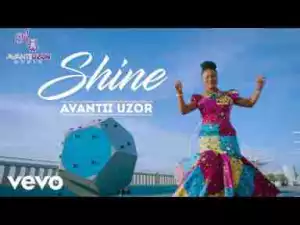 Video: Avantii Uzor – Shine